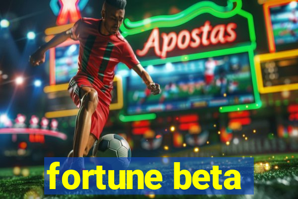 fortune beta